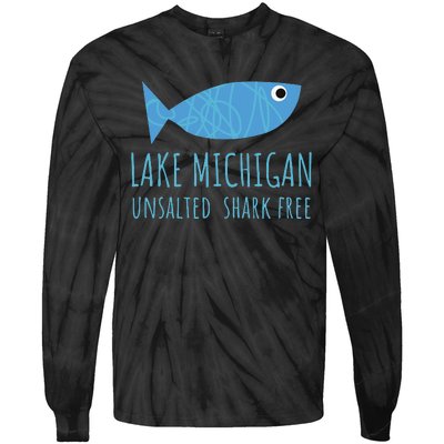 Lake Michigan Unsalted Shark Free Great Lakes Fishing Lover Tie-Dye Long Sleeve Shirt