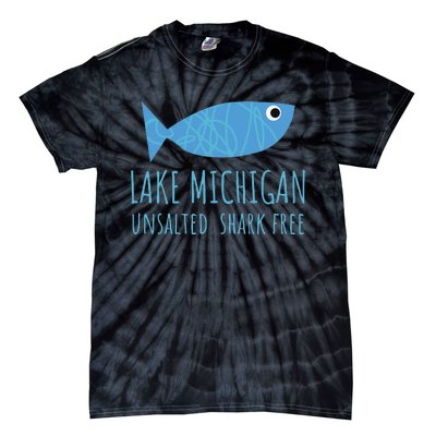 Lake Michigan Unsalted Shark Free Great Lakes Fishing Lover Tie-Dye T-Shirt