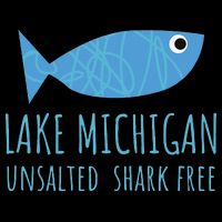Lake Michigan Unsalted Shark Free Great Lakes Fishing Lover Toddler T-Shirt