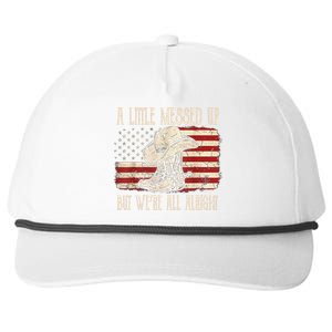 Little Messed Up But WeRe All Alright Snapback Five-Panel Rope Hat