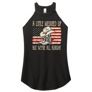 Little Messed Up But WeRe All Alright Women's Perfect Tri Rocker Tank