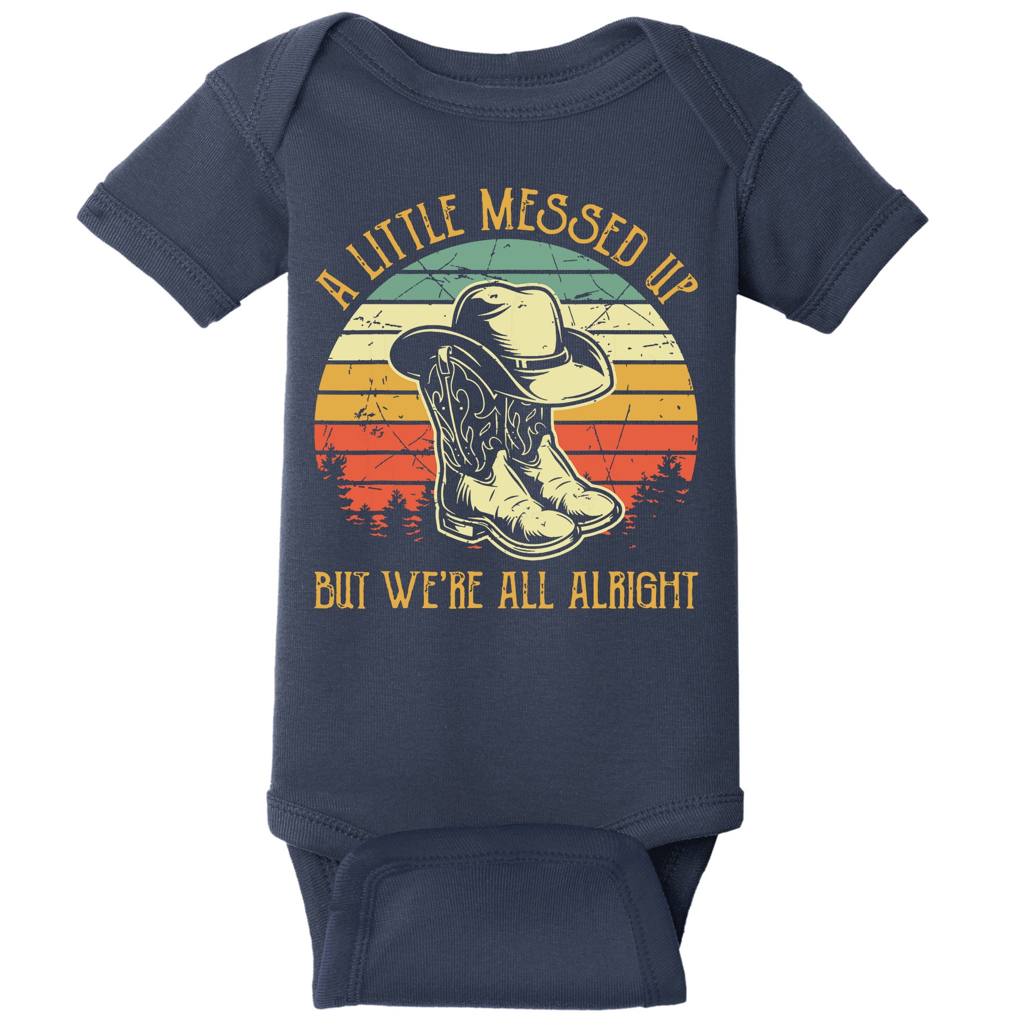 Little Messed Up But Were All Alright Country Music Baby Bodysuit