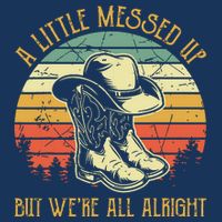 Little Messed Up But Were All Alright Country Music Visor