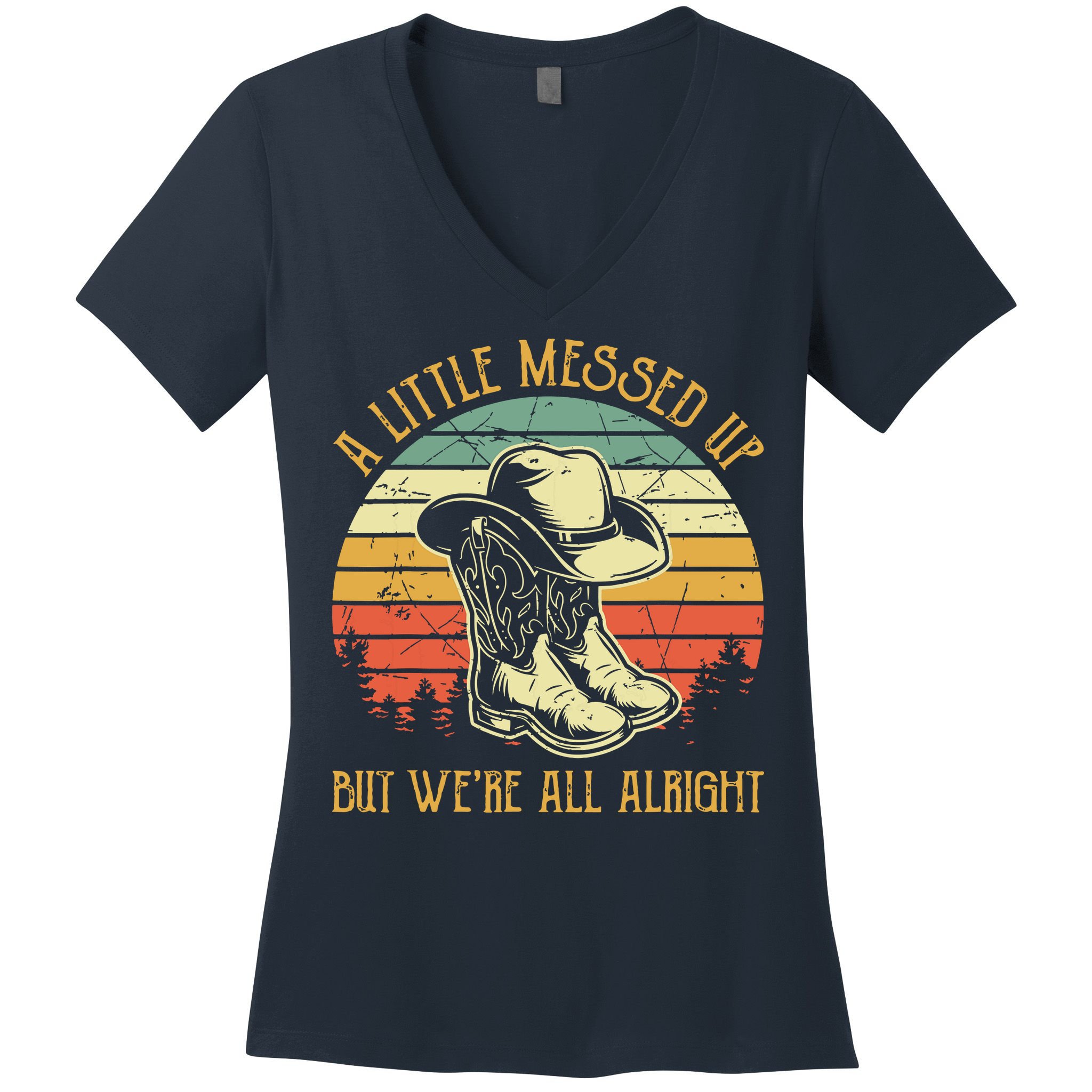 Little Messed Up But Were All Alright Country Music Women's V-Neck T-Shirt