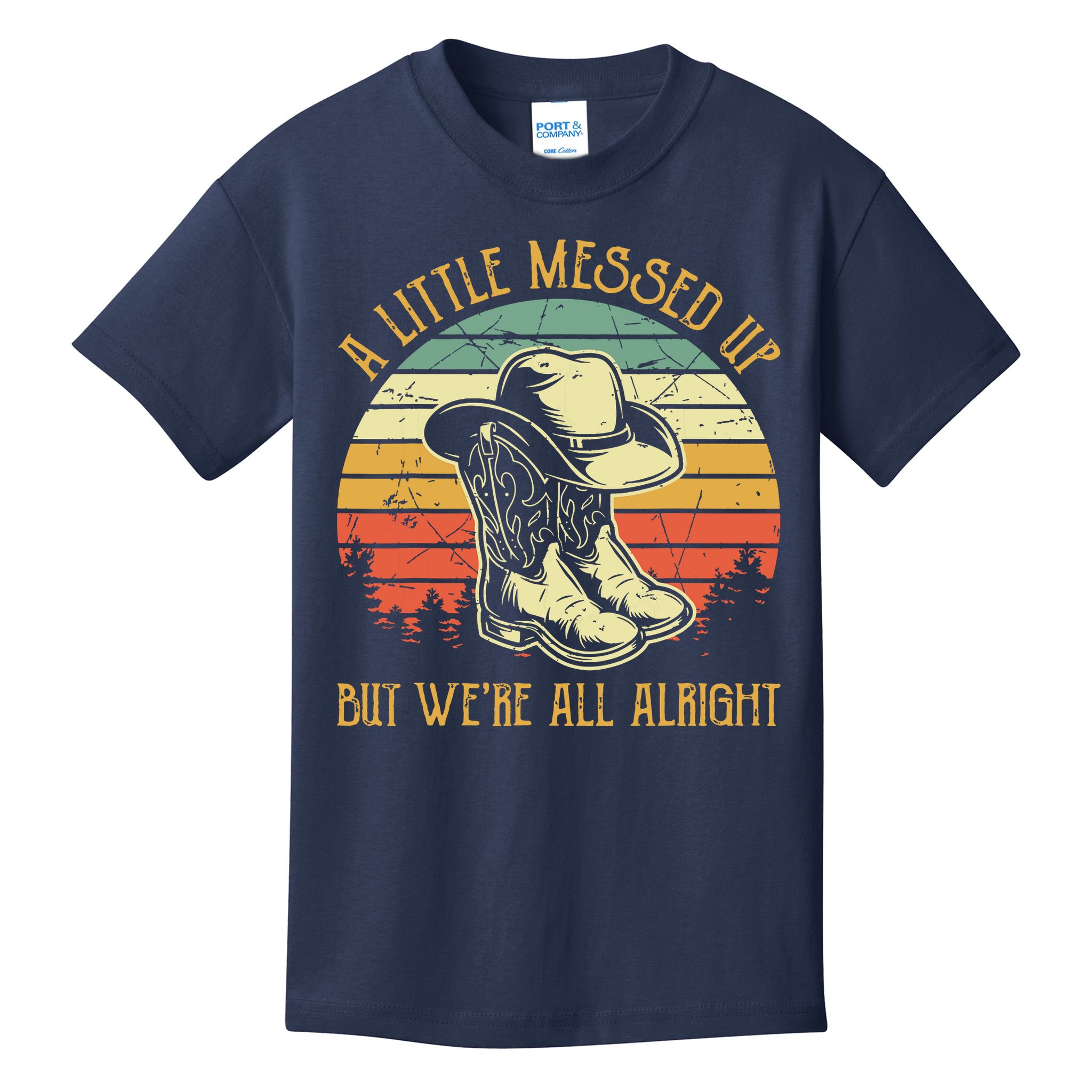 Little Messed Up But Were All Alright Country Music Kids T-Shirt
