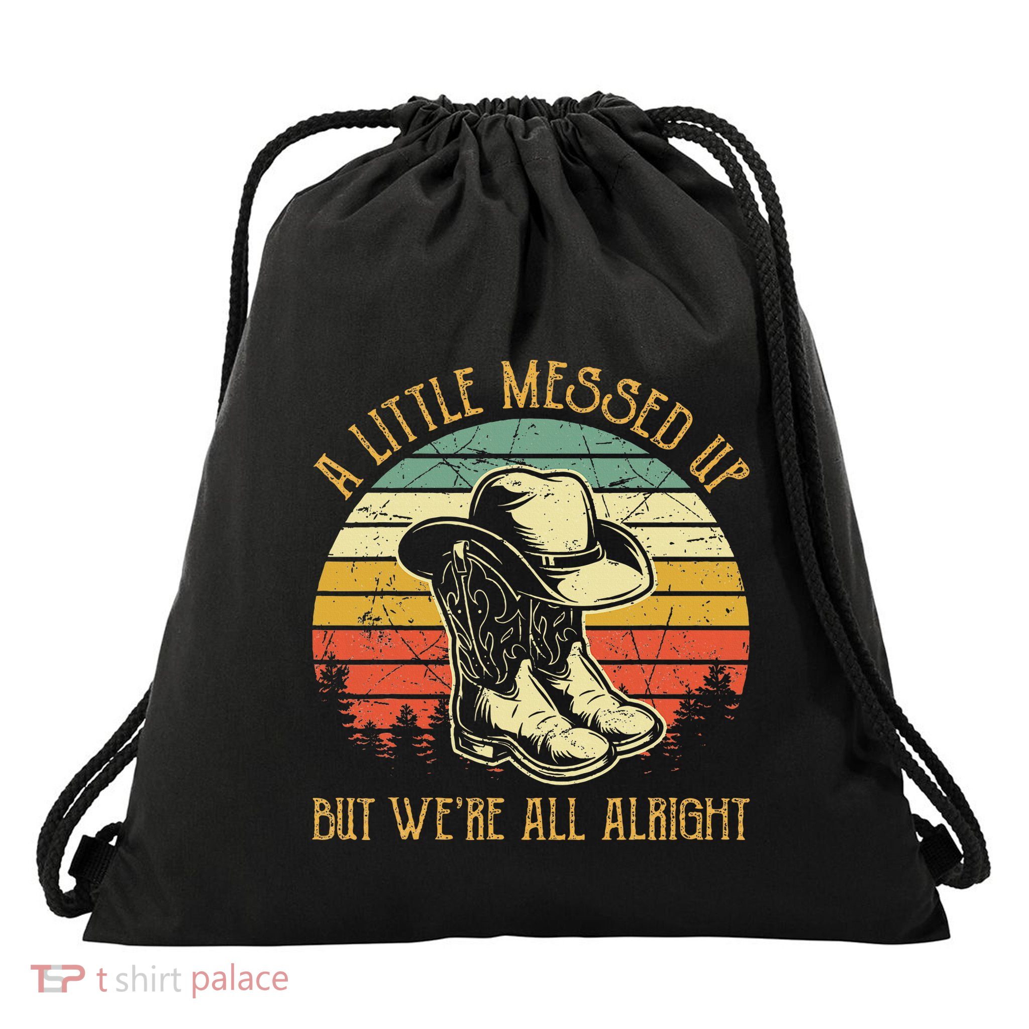 Little Messed Up But Were All Alright Country Music Drawstring Bag