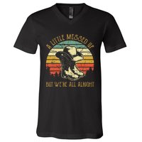 Little Messed Up But Were All Alright Country Music V-Neck T-Shirt