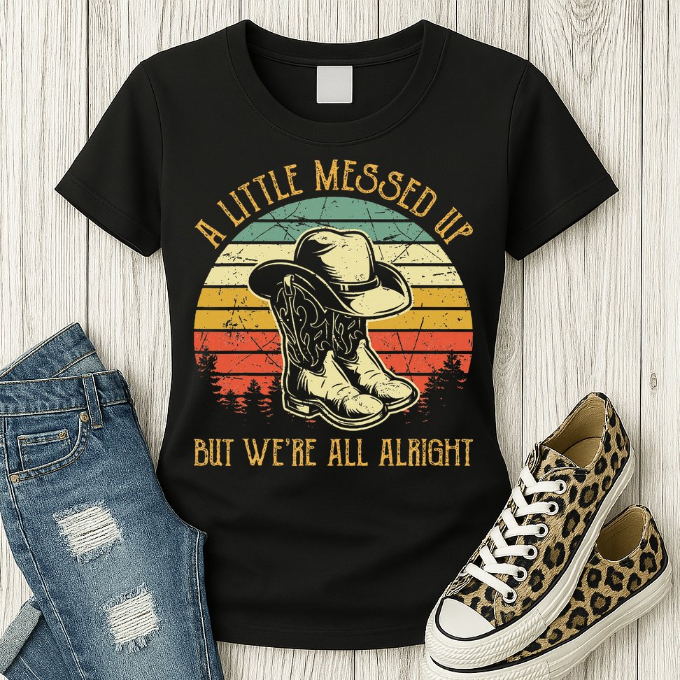Little Messed Up But WeRe All Alright Country Music Womens T-Shirt