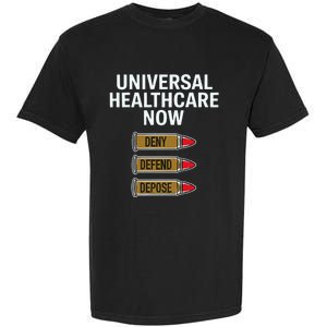 Luigi Mangione Universal Healthcare Now Deny Defend Depose Garment-Dyed Heavyweight T-Shirt