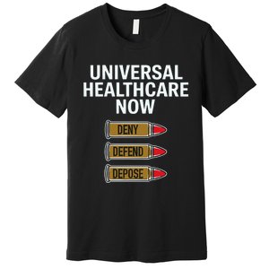 Luigi Mangione Universal Healthcare Now Deny Defend Depose Premium T-Shirt