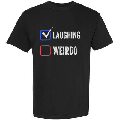 Laughing Madam Vs Weirdo Vote Kamala Harris For President Garment-Dyed Heavyweight T-Shirt