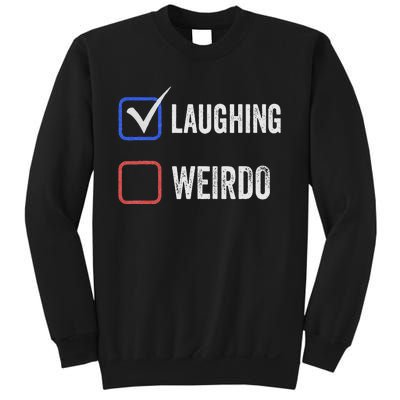 Laughing Madam Vs Weirdo Vote Kamala Harris For President Sweatshirt