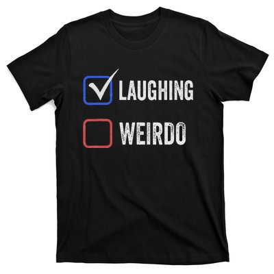 Laughing Madam Vs Weirdo Vote Kamala Harris For President T-Shirt