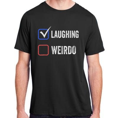 Laughing Madam Vs Weirdo Vote Kamala Harris For President Adult ChromaSoft Performance T-Shirt