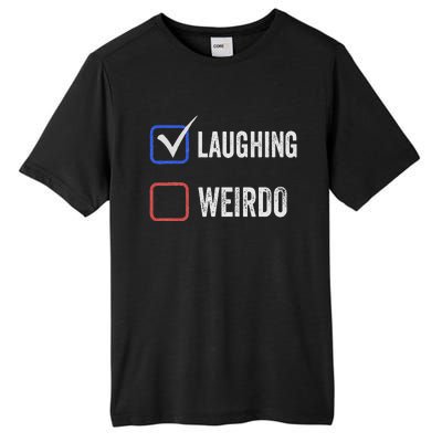 Laughing Madam Vs Weirdo Vote Kamala Harris For President Tall Fusion ChromaSoft Performance T-Shirt