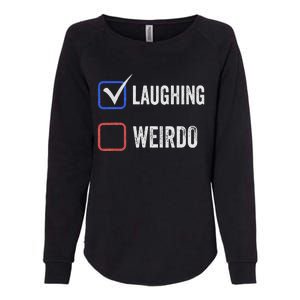 Laughing Madam Vs Weirdo Vote Kamala Harris For President Womens California Wash Sweatshirt