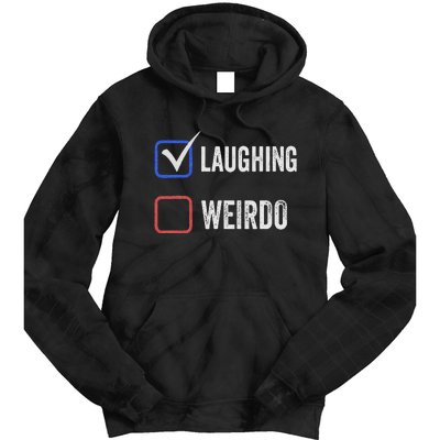 Laughing Madam Vs Weirdo Vote Kamala Harris For President Tie Dye Hoodie