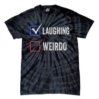 Laughing Madam Vs Weirdo Vote Kamala Harris For President Tie-Dye T-Shirt