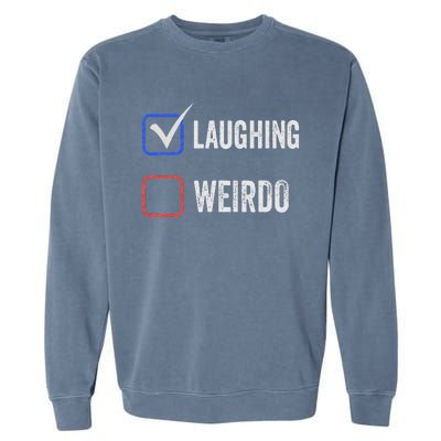 Laughing Madam Vs Weirdo Vote Kamala Harris For President Garment-Dyed Sweatshirt