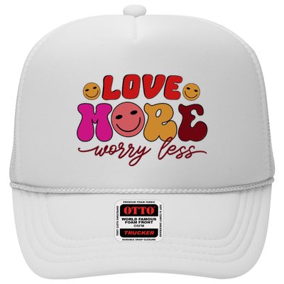 Love More Worry Less ValentineS Day Lover Trucker Hat