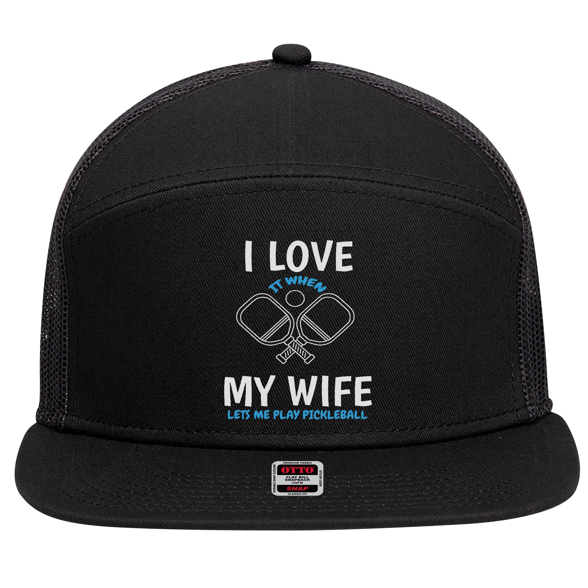 Love My Wife When She Let Me Play Pickleball 7 Panel Mesh Trucker Snapback Hat