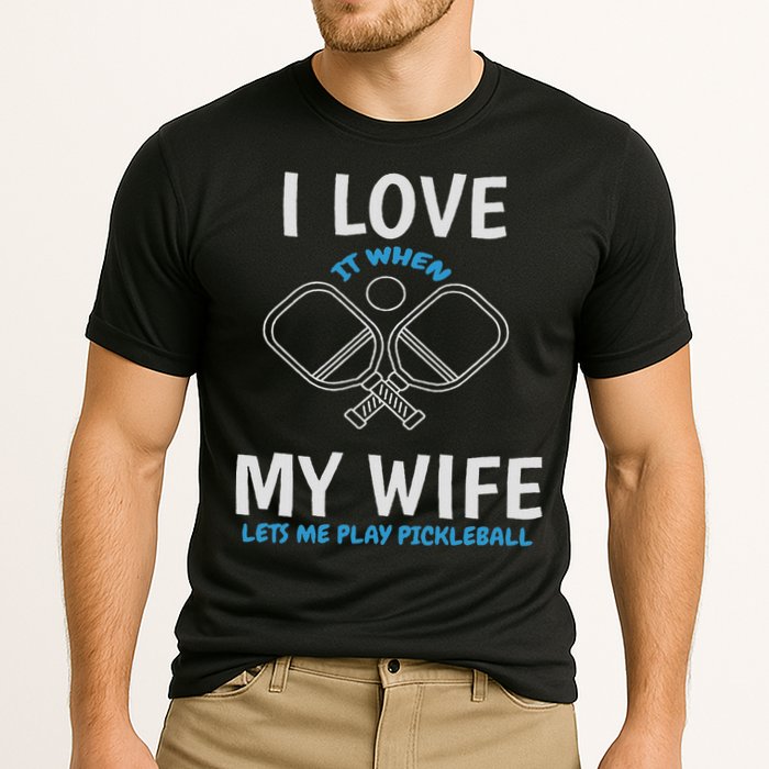 Love My Wife When She Let Me Play Pickleball Cooling Performance Crew T-Shirt