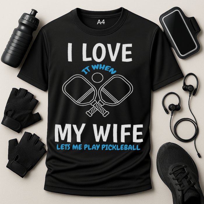 Love My Wife When She Let Me Play Pickleball Cooling Performance Crew T-Shirt