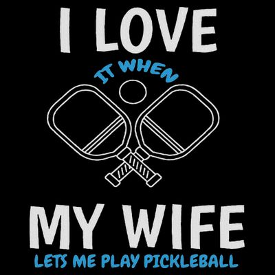 Love My Wife When She Let Me Play Pickleball T-Shirt