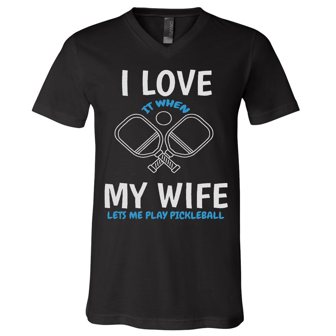 Love My Wife When She Let Me Play Pickleball V-Neck T-Shirt
