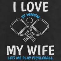 Love My Wife When She Let Me Play Pickleball Adult Drive Performance Visor