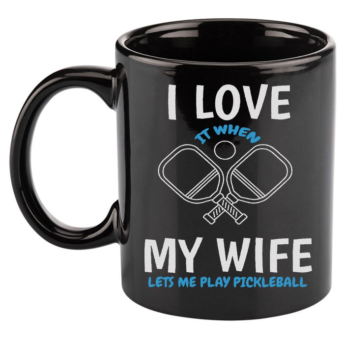 Love My Wife When She Let Me Play Pickleball 11oz C Handle Ceramic Mug