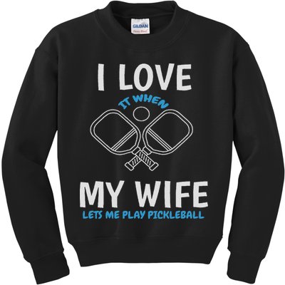 Love My Wife When She Let Me Play Pickleball Kids Sweatshirt
