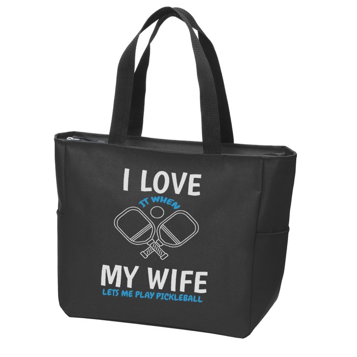 Love My Wife When She Let Me Play Pickleball Zip Tote Bag