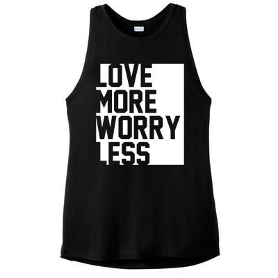 Love More Worry Less Quote Ladies PosiCharge Tri-Blend Wicking Tank