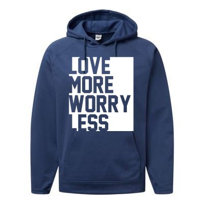 Love More Worry Less Quote Performance Fleece Hoodie