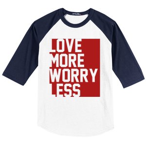 Love More Worry Less Quote Baseball Sleeve Shirt