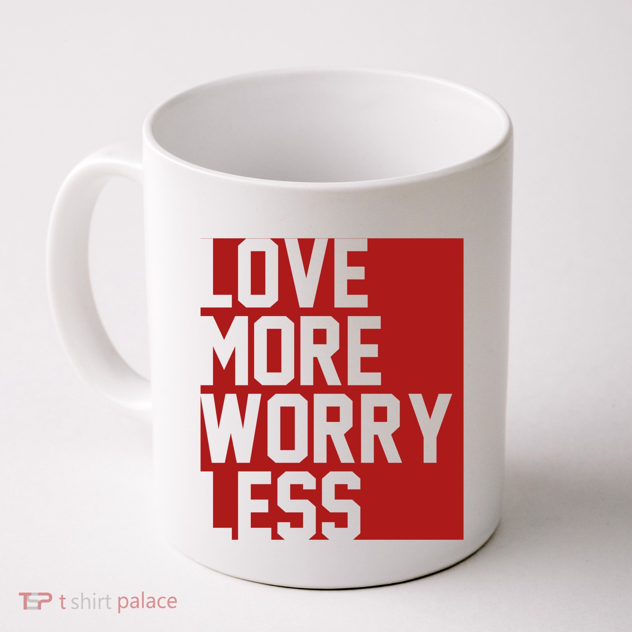Love More Worry Less Quote Mug