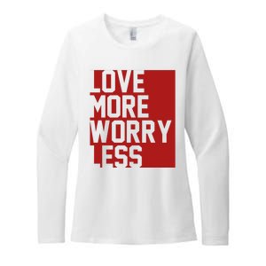 Love More Worry Less Quote Womens CVC Long Sleeve Shirt