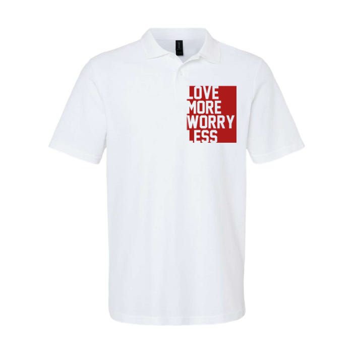 Love More Worry Less Quote Softstyle Adult Sport Polo