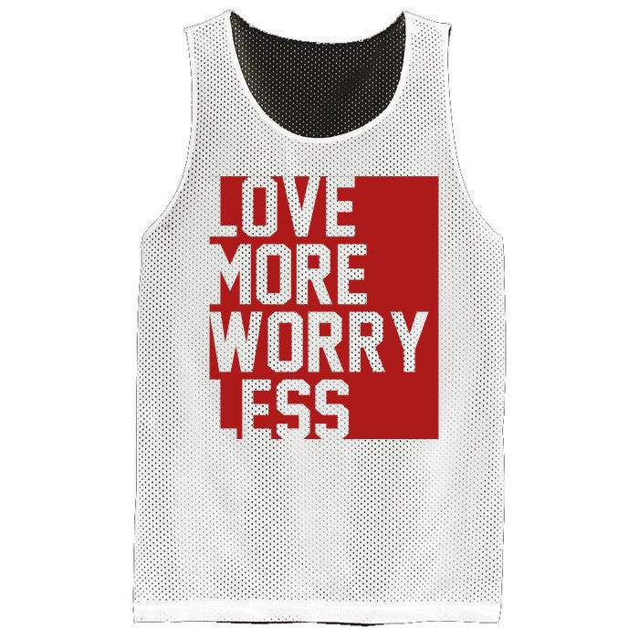 Love More Worry Less Quote Mesh Reversible Basketball Jersey Tank