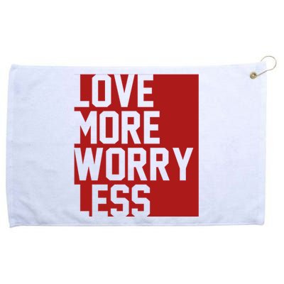 Love More Worry Less Quote Grommeted Golf Towel