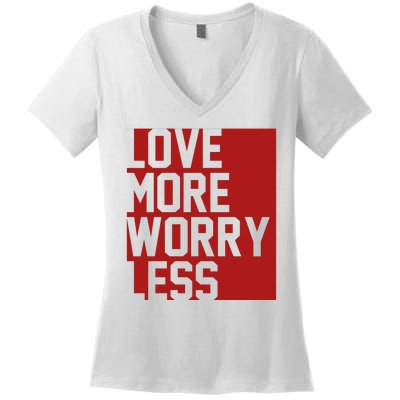 Love More Worry Less Quote Women's V-Neck T-Shirt