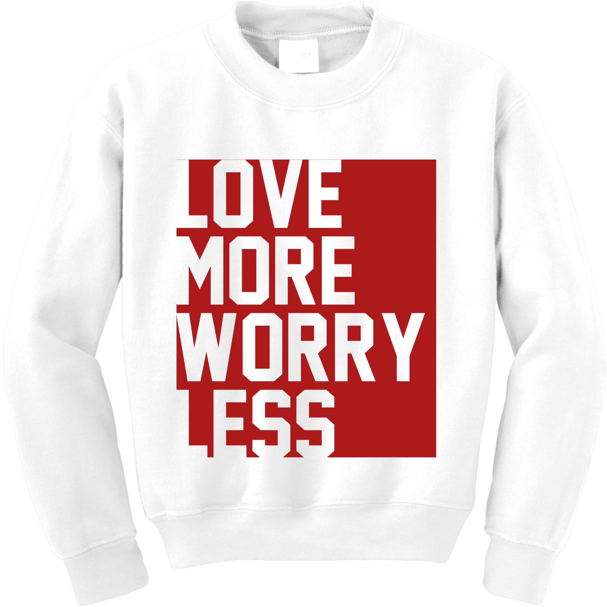 Love More Worry Less Quote Kids Sweatshirt