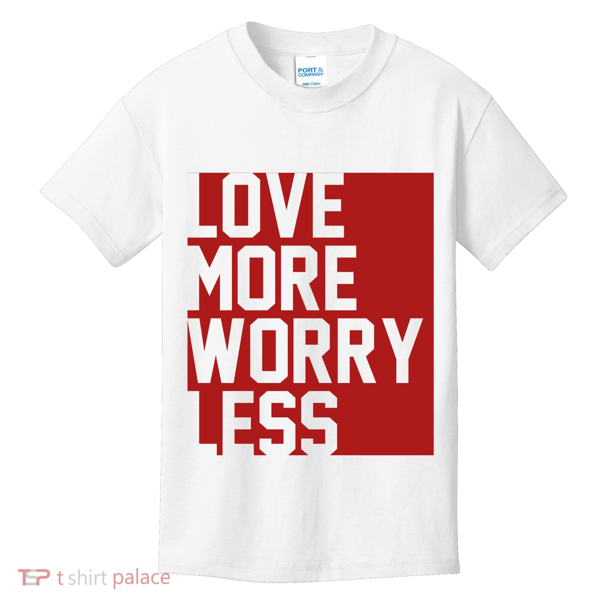 Love More Worry Less Quote Kids T-Shirt