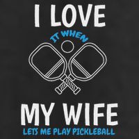 Love My Wife When She Let Me Play Pickleball 11oz C Handle Ceramic Mug