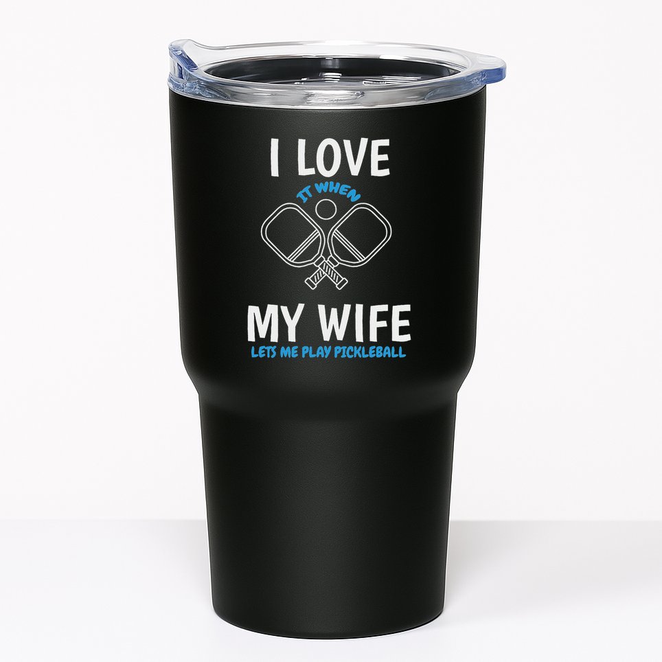 Love My Wife When She Let Me Play Pickleball Tumbler