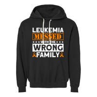 Leukemia Messed With The Wrong Family Leukemia Awareness Garment-Dyed Fleece Hoodie