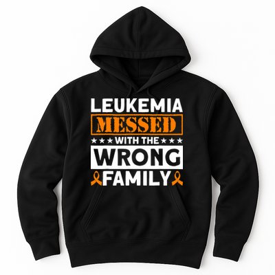 Leukemia Messed With The Wrong Family Leukemia Awareness Hoodie