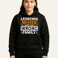 Leukemia Messed With The Wrong Family Leukemia Awareness Hoodie