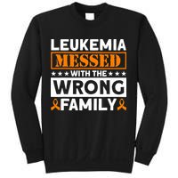 Leukemia Messed With The Wrong Family Leukemia Awareness Sweatshirt